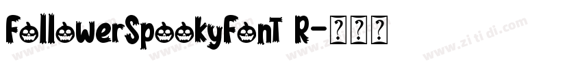 FollowerSpookyFont R字体转换